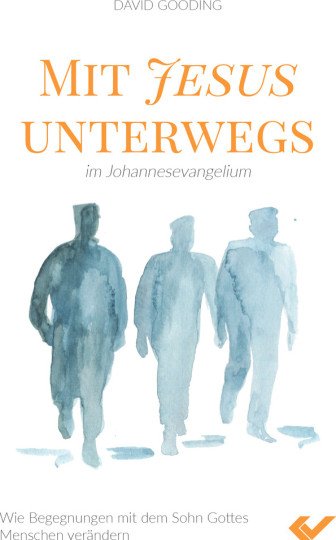 Mit Jesus unterwegs im Johannesevangelium